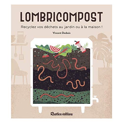 LOMBRICOMPOST. RECYCLEZ VOS DECHETS AU JARDIN OU A LA MAISON !