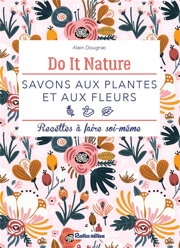 SAVONS AUX PLANTES ET AUX FLEURS