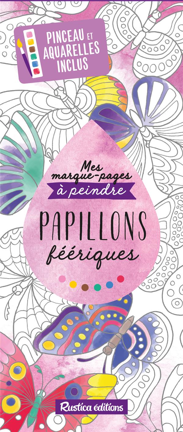 MES MARQUE-PAGES A PEINDRE PAPILLONS FEERIQUES