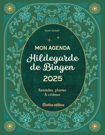 MON AGENDA HILDEGARDE DE BINGEN 2025 - REMEDES, PLANTES ET CRISTAUX