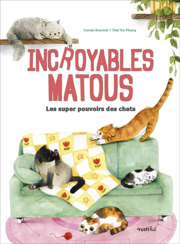 INCROYABLES MATOUS - LES SUPER POUVOIRS DES CHATS