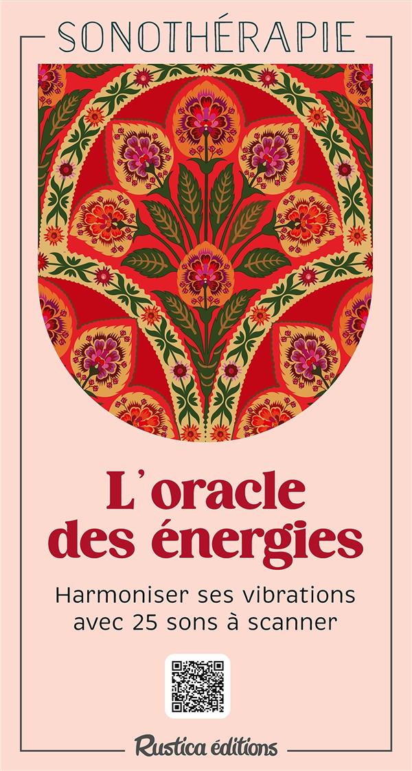ORACLE BIEN-ETRE L'ORACLE DES ENERGIES - HARMONISER SES VIBRATIONS AVEC 25 SONS A SCANNER