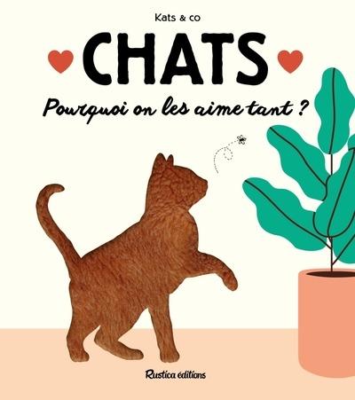 CHATS - POURQUOI ON LES AIME TANT ?