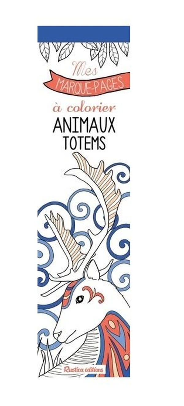 MES MARQUE-PAGES A COLORIER : ANIMAUX TOTEMS