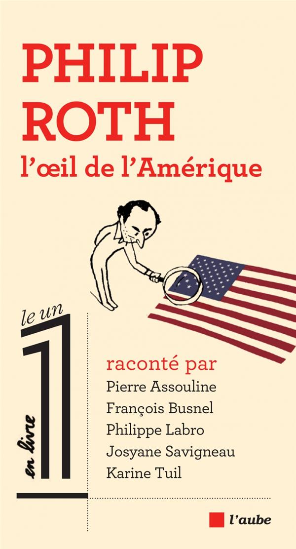 PHILIP ROTH, L OEIL DE L AMERIQUE