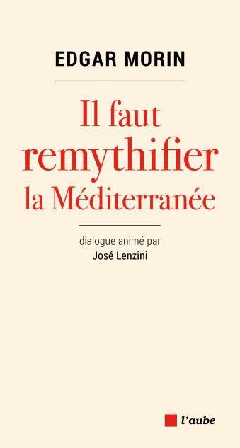 IL FAUT REMYTHIFIER LA MEDITERRANEE