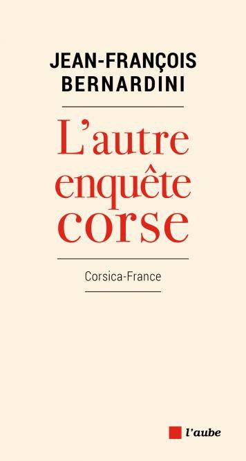 L'AUTRE ENQUETE CORSE - LE TRAUMA CORSICA-FRANCE