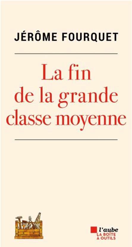 LA FIN DE LA GRANDE CLASSE MOYENNE
