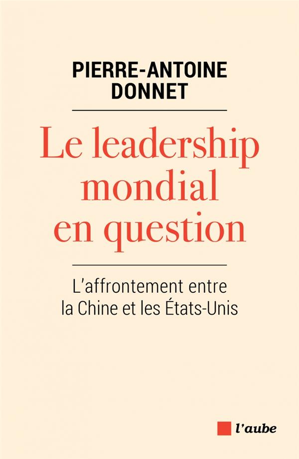 LE LEADERSHIP MONDIAL EN QUESTION - L'AFFRONTEMENT ENTRE LA