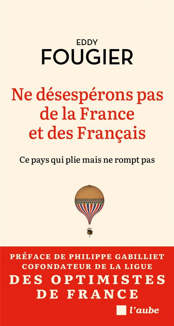 NE DESESPERONS PAS DE LA FRANCE ET DES FRANCAIS - CE PAYS QU
