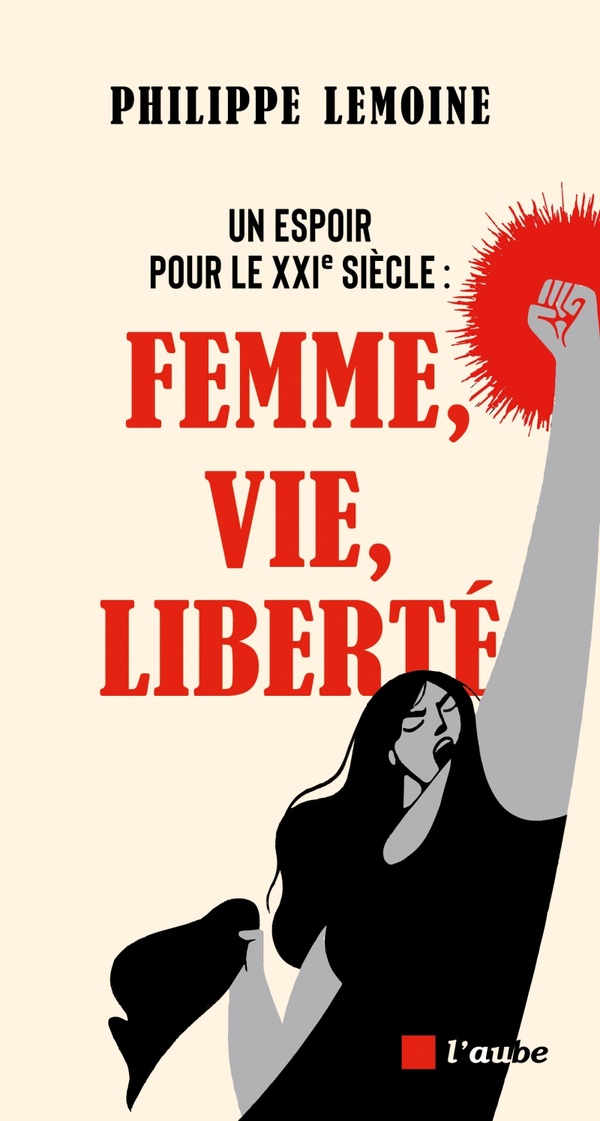 UN ESPOIR POUR LE XXIE SIECLE : FEMME, VIE, LIBERTE