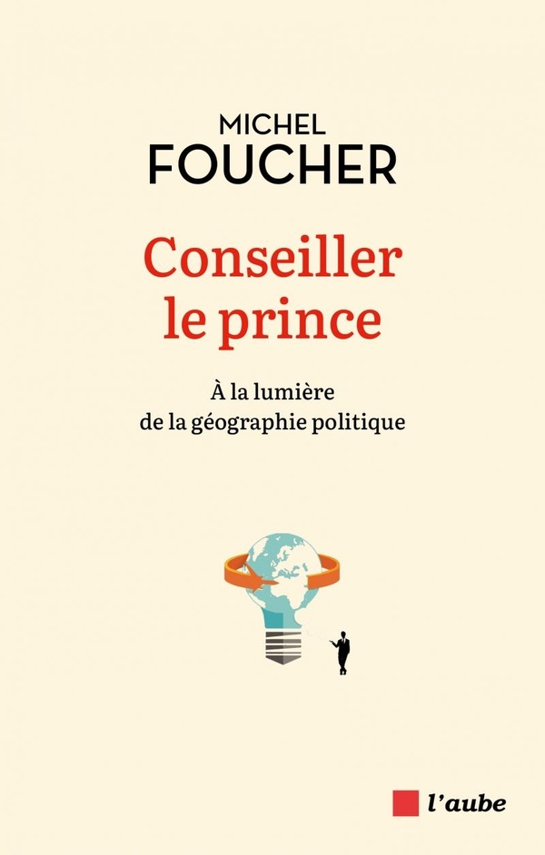 CONSEILLER LE PRINCE - A LA LUMIERE DE LA GEOGRAPHIE POLITIQ