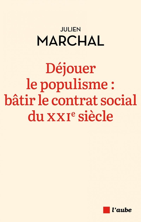 DEJOUER LE POPULISME :BATIR LE CONTRAT SOCIAL DU XXIE SIECLE