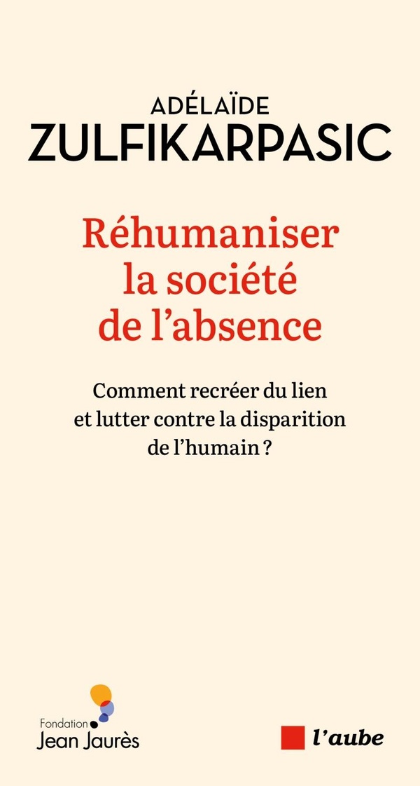 REHUMANISER LA SOCIETE DE L'ABSENCE - COMMENT RECREER DU LIE