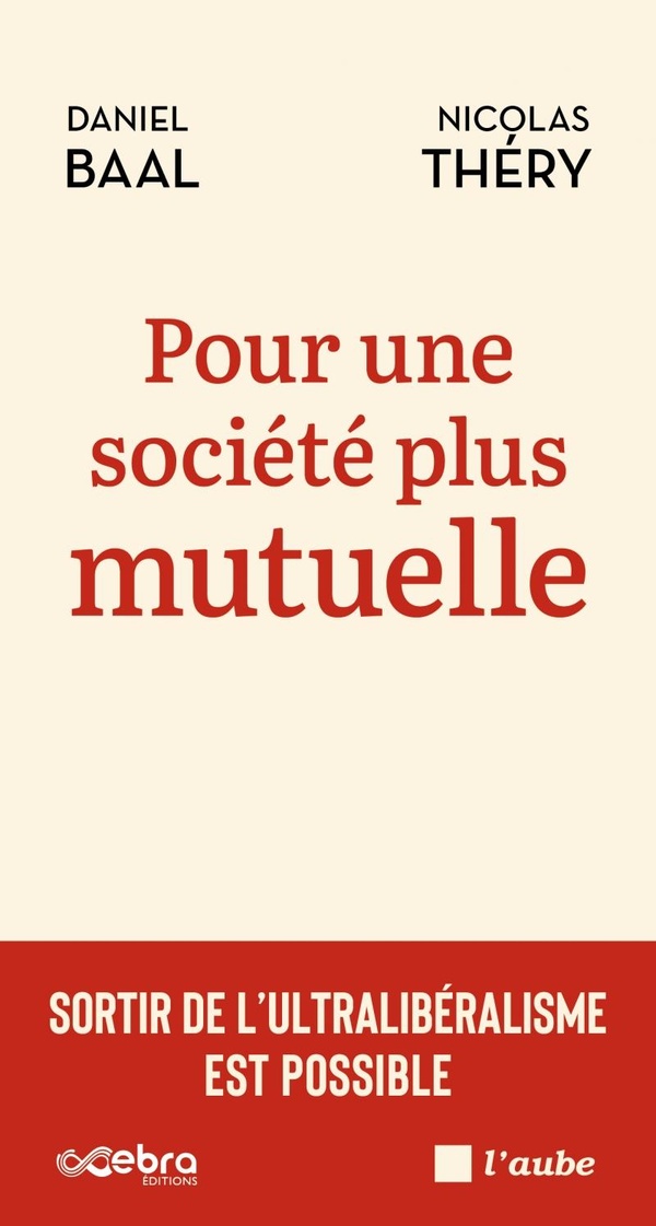 POUR UNE SOCIETE PLUS MUTUELLE - SORTIR DE L'ULTRALIBERALISM