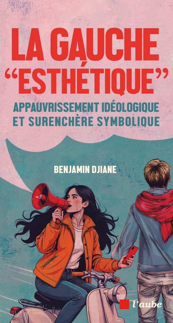 LA GAUCHE "ESTHETIQUE" - APPAUVRISSEMENT IDEOLOGIQUE ET SURE
