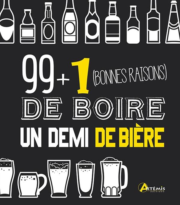 99 + 1 BONNES RAISONS DE BOIRE UN DEMI DE BIERE