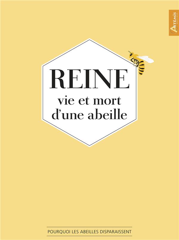 REINE, VIE ET MORT D'UNE ABEILLE