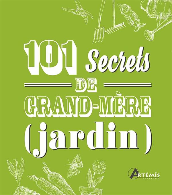 101 SECRETS DE GRAND-MERE JARDIN