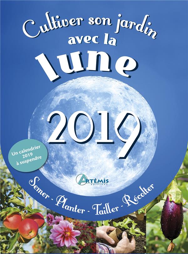 CULTIVER SON JARDIN AVEC LA LUNE 2019
