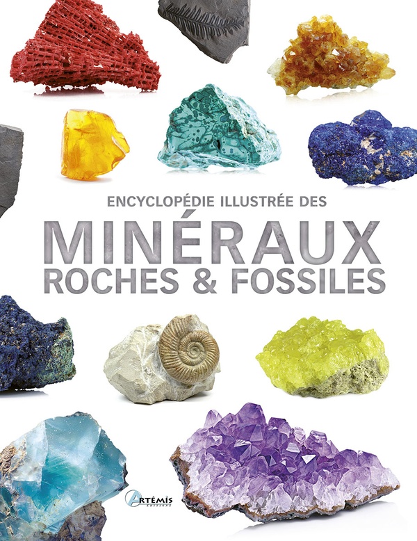 ENCYCLOPEDIE ILLUSTREE DES MINERAUX, ROCHES ET FOSSILES