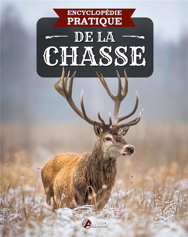 ENCYCLOPEDIE PRATIQUE DE LA CHASSE