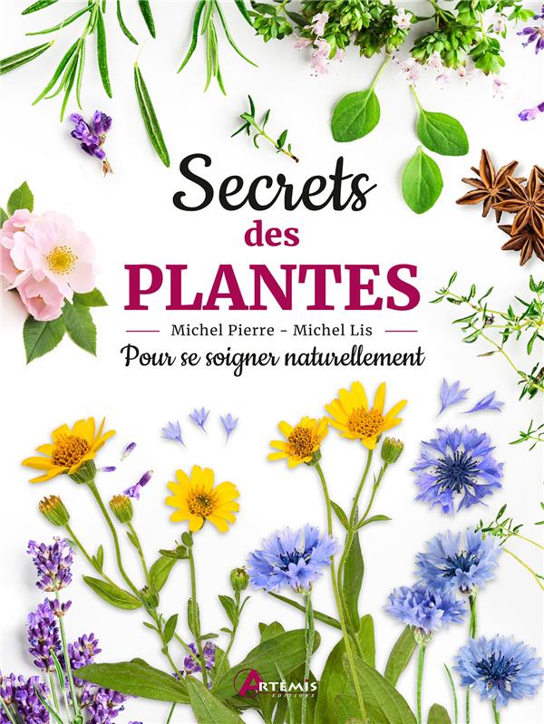 SECRETS DES PLANTES - POUR SE SOIGNER NATURELLEMENT