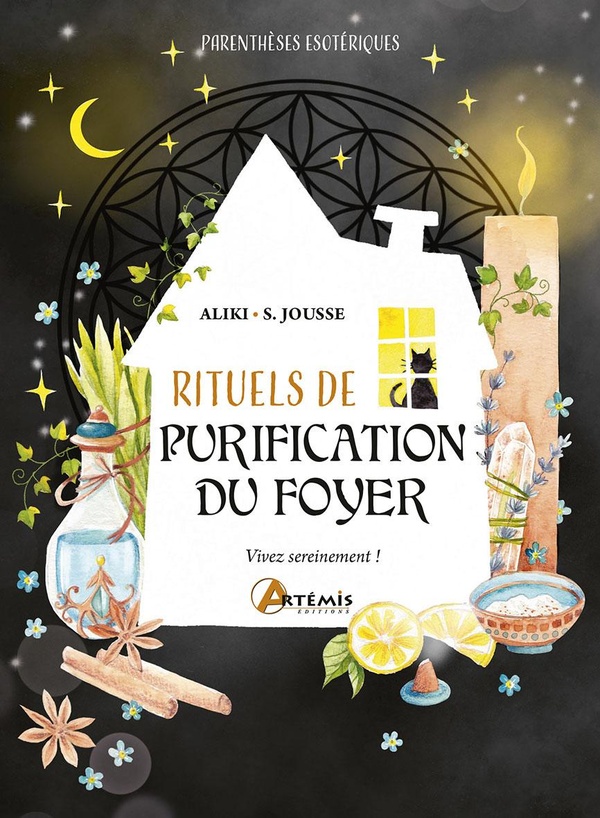 RITUELS DE PURIFICATION DU FOYER - VIVEZ SEREINEMENT !