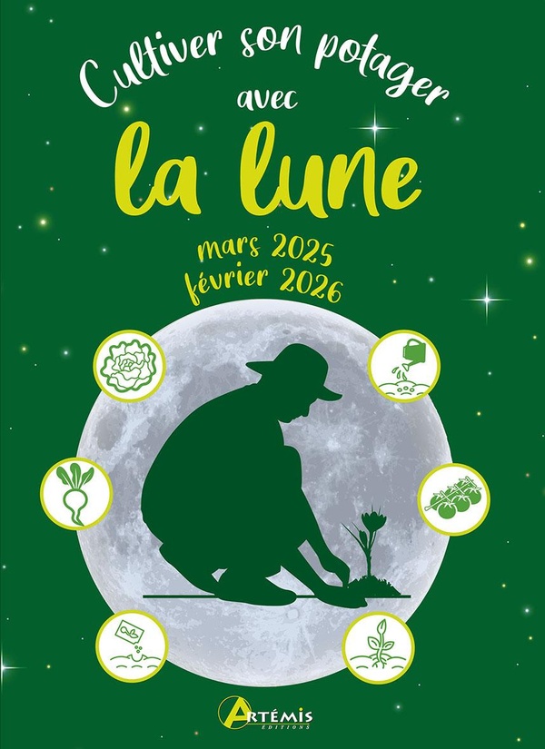 CULTIVER SON POTAGER AVEC LA LUNE MARS 2025 - FEVRIER 2026