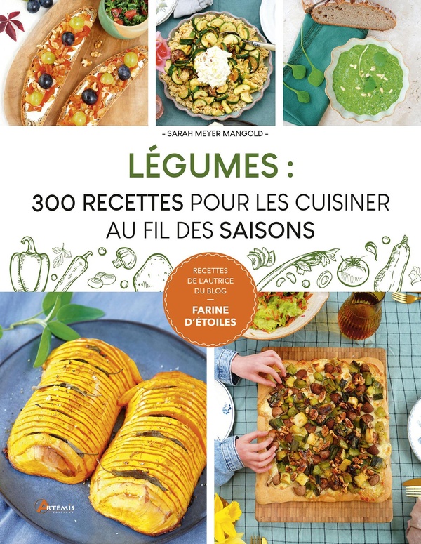 LEGUMES : 300 RECETTES POUR LES CUISINER AU FIL DES SAISONS