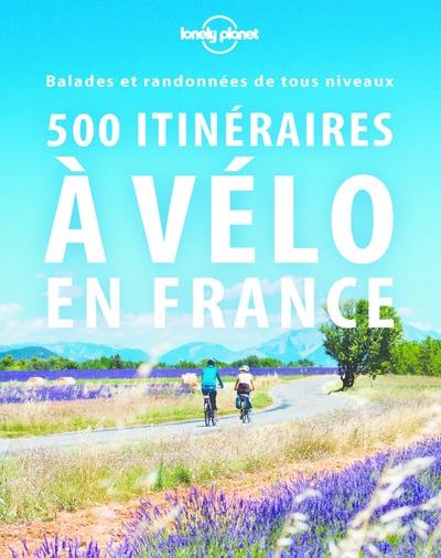 500 ITINERAIRES A VELO EN FRANCE 2ED