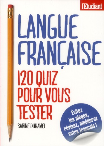 LANGUE FRANCAISE 120 QUIZ POUR VOUS TESTER