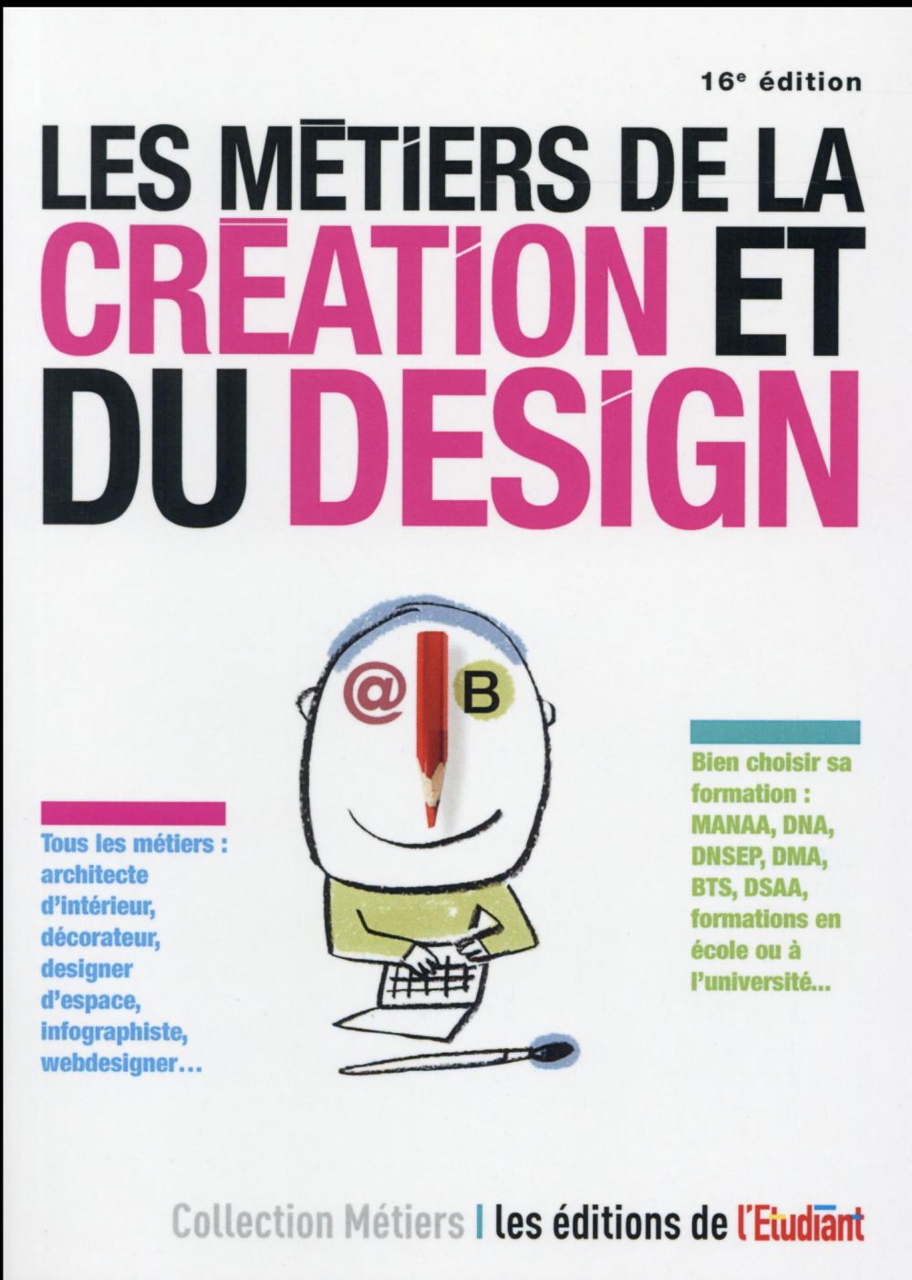 LES METIERS DE LA CREATION ET DU DESIGN 16E EDITION