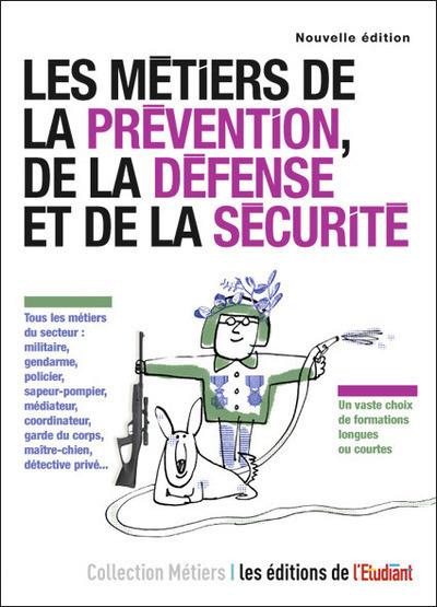 LES METIERS DE LA PREVENTION, DE LA DEFENSE, ET DE LA SECURITE