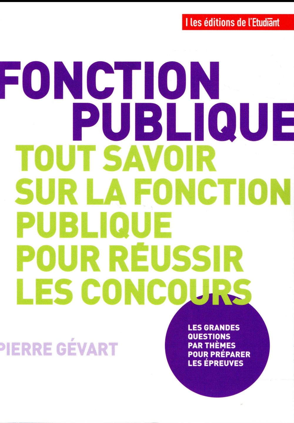 FONCTION PUBLIQUE - TOUT SAVOIR SUR LA FONCTION PUBLIQUE POUR REUSSIR LES CONCOURS