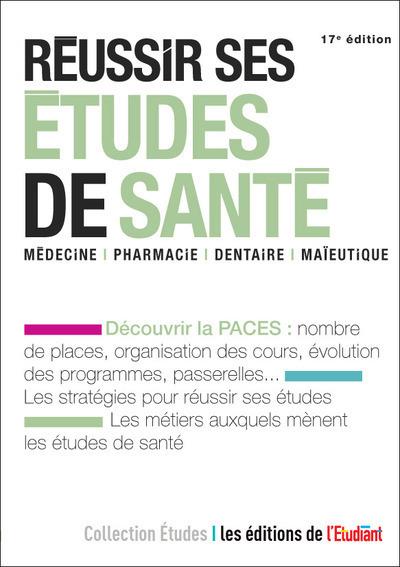 REUSSIR SES ETUDES DE SANTE 17E EDITION