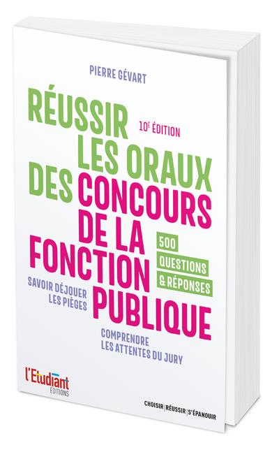 REUSSIR LES ORAUX DES CONCOURS DE LA FONCTION PUBLIQUE 10E EDITION