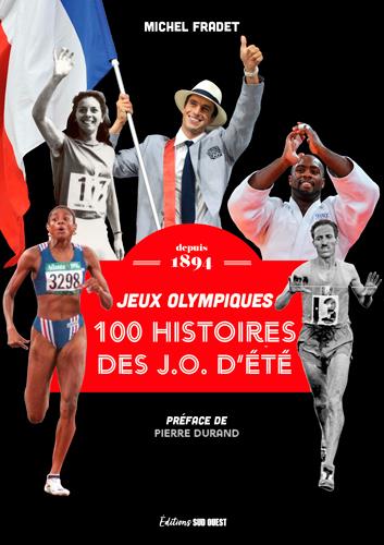 100 HISTOIRES DE JEUX OLYMPIQUES D'ETE