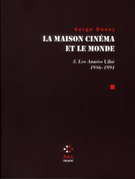 LA MAISON CINEMA ET LE MONDE - VOL03 - LES ANNEES "LIBE" (1986-1991)