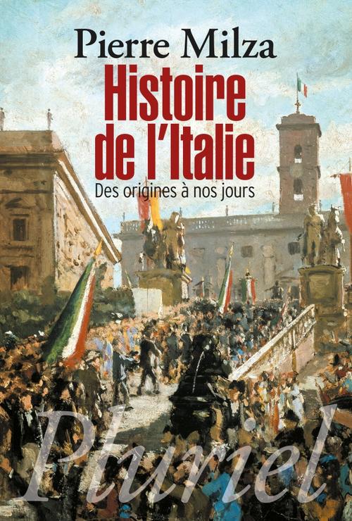 HISTOIRE DE L'ITALIE - DES ORIGINES A NOS JOURS