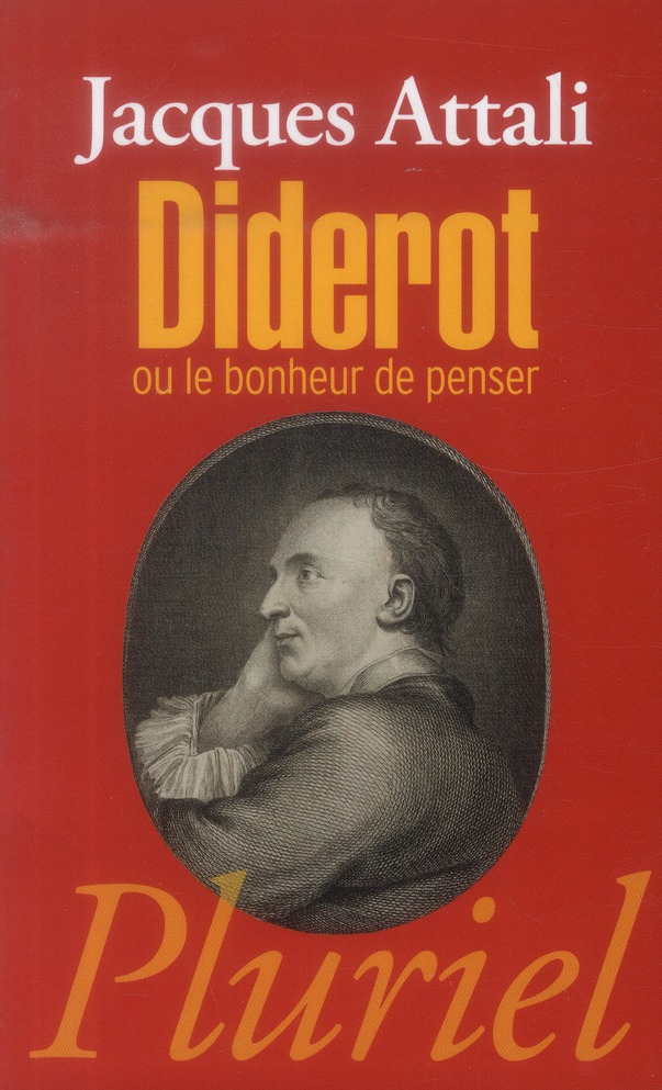 DIDEROT - OU LE BONHEUR DE PENSER