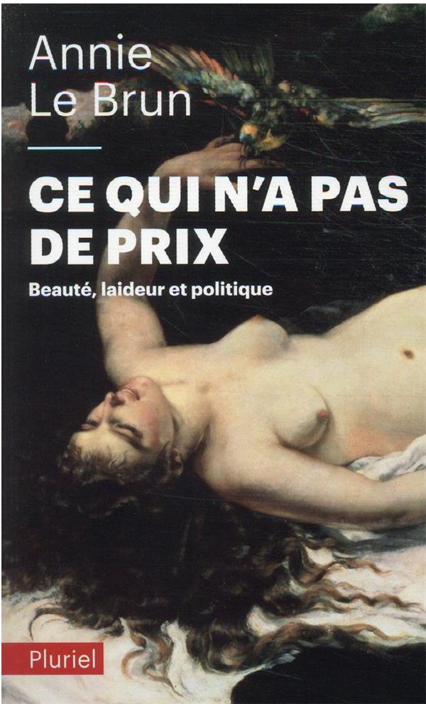 CE QUI N'A PAS DE PRIX - BEAUTE, LAIDEUR ET POLITIQUE