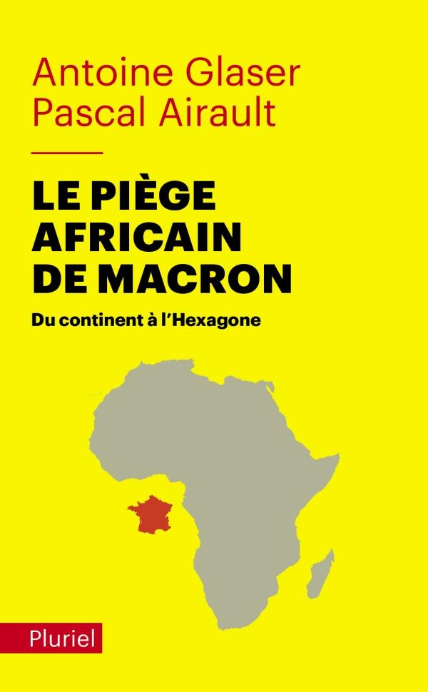 LE PIEGE AFRICAIN DE MACRON - DU CONTINENT A L'HEXAGONE