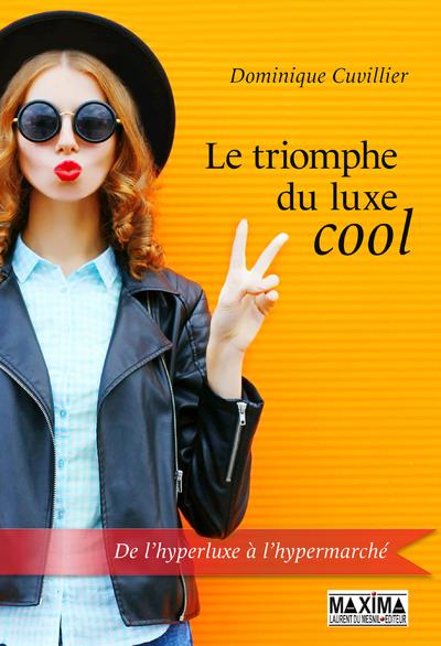 LE TRIOMPHE DU LUXE COOL