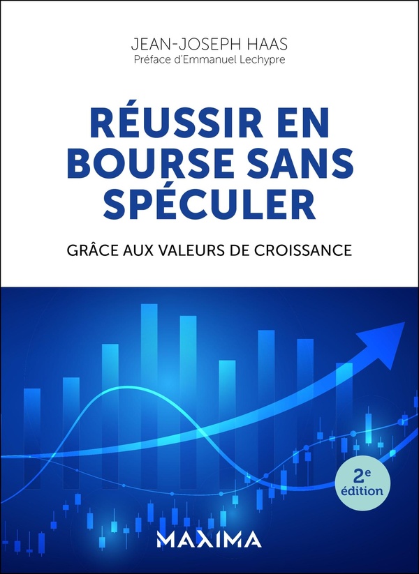 REUSSIR EN BOURSE SANS SPECULER - 2E ED. - GRACE AUX VALEURS DE CROISSANCE