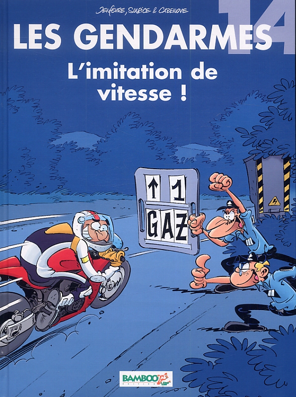 LES GENDARMES - TOME 14 - L'IMITATION DE VITESSE !