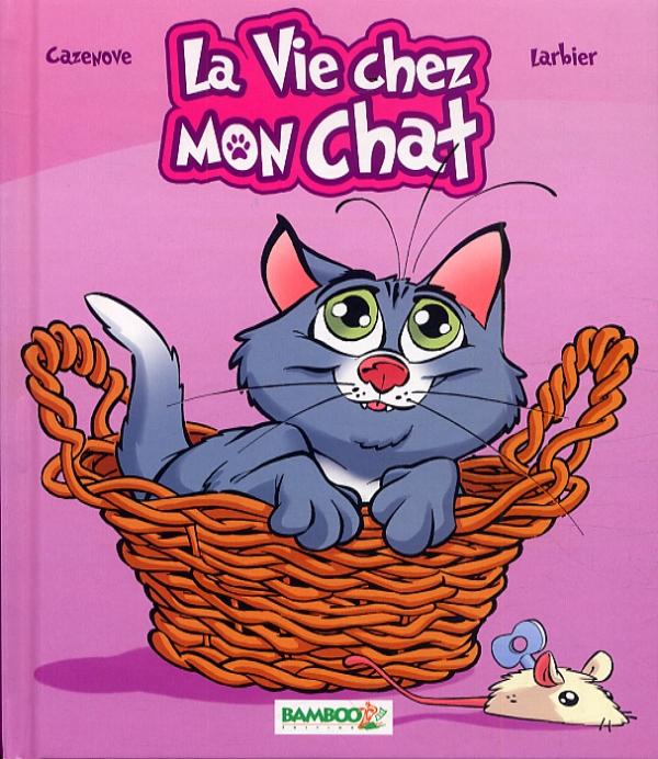 LA VIE CHEZ MON CHAT - GUIDE