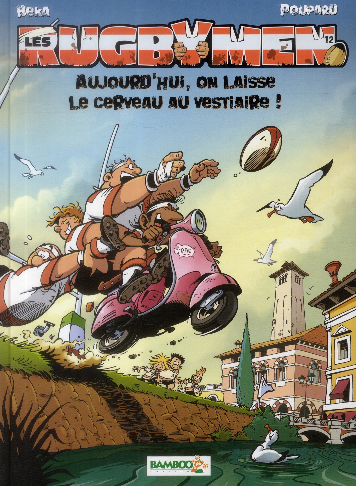 LES RUGBYMEN - TOME 12 - AUJOURD'HUI, ON LAISSE LE CERVEAU AU VESTIAIRE !