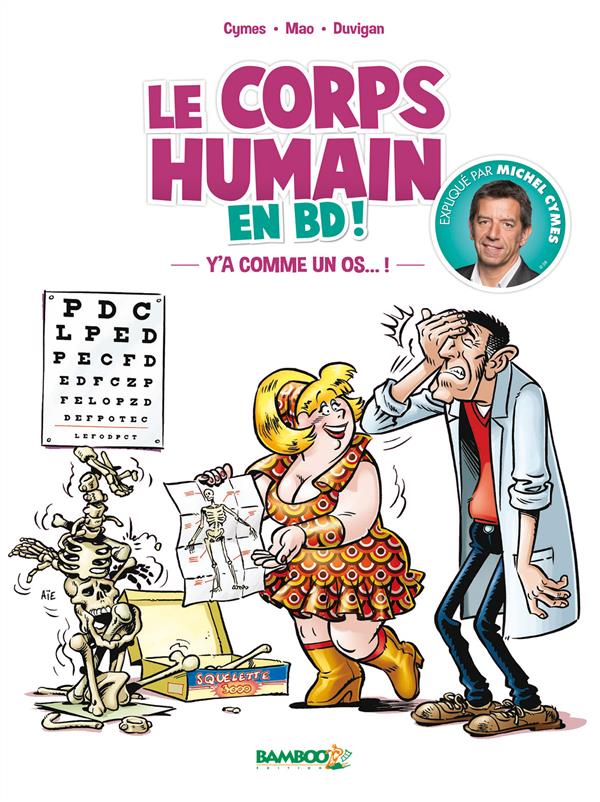 DOCTEUR CYMES PRESENTE : LE CORPS HUMAIN - TOME 01 - Y'A COMME UN OS...!