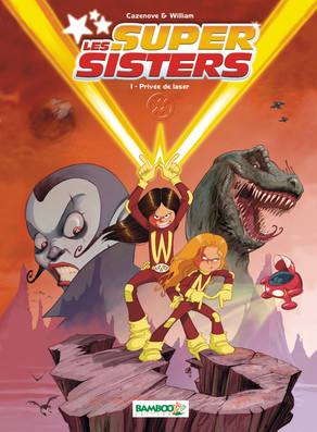 LES SISTERS : LES SUPERSISTERS - TOME 01 - PRIVEE DE LASER